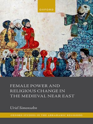 cover image of Female Power and Religious Change in the Medieval Near East